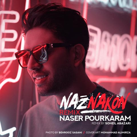 ریمیکس ناصر پورکرم ناز نکن