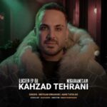 دانلود ریمیکس کهزاد تهرانی و میثم ابراهیمی و عرشیاس و امیر تتلو نگرانتم