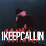 دانلود آهنگ Kasimoff I Keep Callin ای کیپ کالین