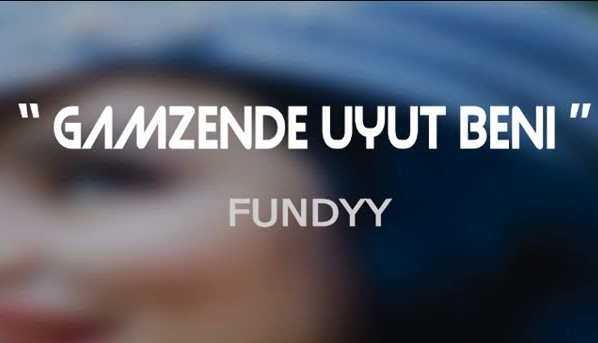 Fundyy گامزنده اویوت بنی Gamzende Uyut Beni Fundyy گامزنده اویوت بنی Gamzende Uyut Beni