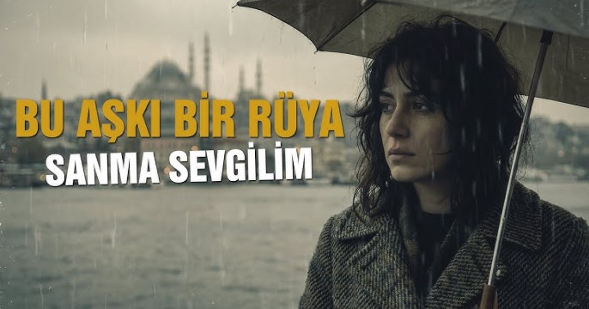 اوتسی یوک بو آشکی بیر رویا سانما سوگیلیم Bu Aski Bir Ruya Sanma Sevgilim اوتسی یوک بو آشکی بیر رویا سانما سوگیلیم Bu Aski Bir Ruya Sanma Sevgilim