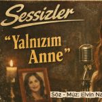 دانلود آهنگ یالنیزیم آنه ورژن هوش مصنوعی از سس سیزلر سبک غمگین و دپ