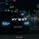 دانلود آهنگ My Way از هاییت مورات بیس دار و خفن